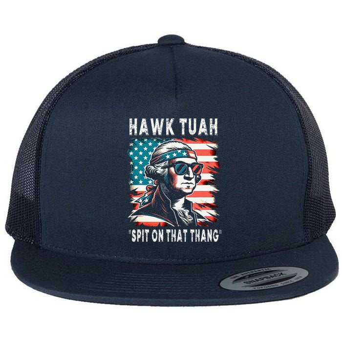 Hawk Tush Spit On That Thing Funny Georg Washington July 4th Flat Bill Trucker Hat