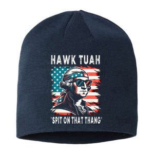 Hawk Tush Spit On That Thing Funny Georg Washington July 4th Sustainable Beanie