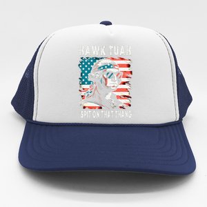 Hawk Tush Spit On That Thing Funny Georg Washington July 4th Trucker Hat