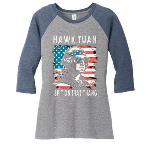 Hawk Tush Spit On That Thing Funny Georg Washington July 4th Women's Tri-Blend 3/4-Sleeve Raglan Shirt