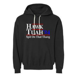 Hawk Tuah Spit On That Thing Presidential Candidate Parody Garment-Dyed Fleece Hoodie