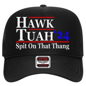 Hawk Tuah Spit On That Thing Presidential Candidate Parody High Crown Mesh Back Trucker Hat