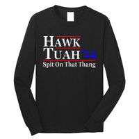 Hawk Tuah Spit On That Thing Presidential Candidate Parody Long Sleeve Shirt