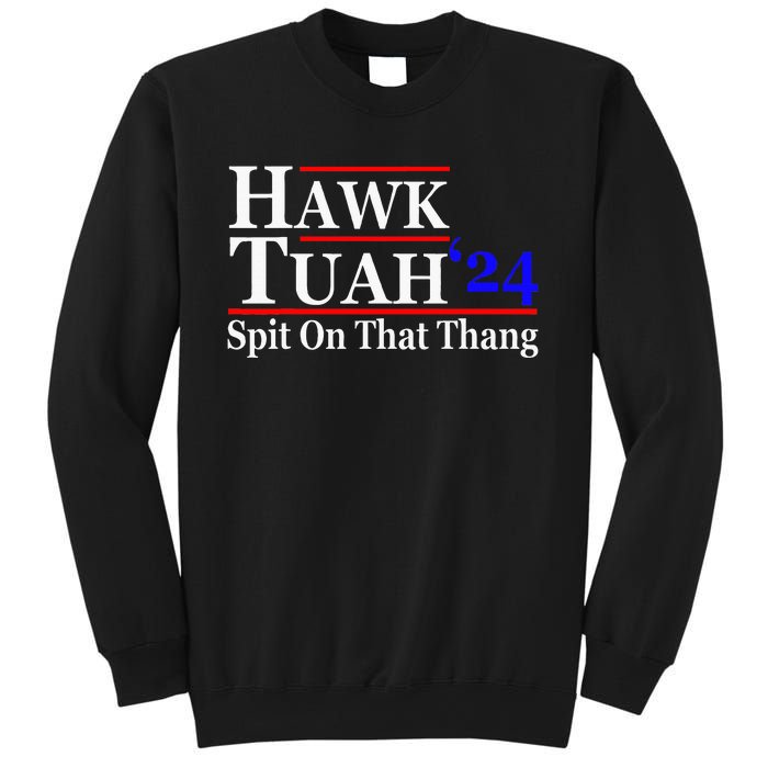 Hawk Tuah Spit On That Thing Presidential Candidate Parody Sweatshirt