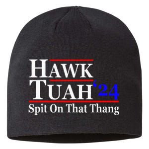 Hawk Tuah Spit On That Thing Presidential Candidate Parody Sustainable Beanie