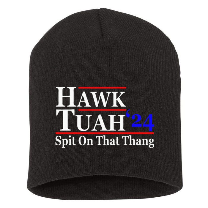 Hawk Tuah Spit On That Thing Presidential Candidate Parody Short Acrylic Beanie