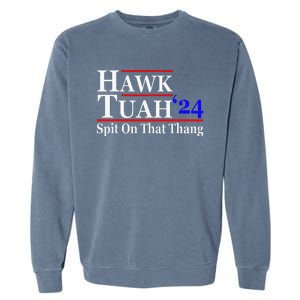 Hawk Tuah Spit On That Thing Presidential Candidate Parody Garment-Dyed Sweatshirt