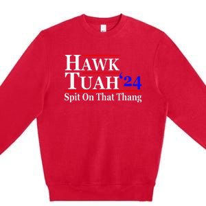 Hawk Tuah Spit On That Thing Presidential Candidate Parody Premium Crewneck Sweatshirt