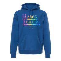 Hawk Tush Spit On That Thing Presidential Candidate Premium Hoodie