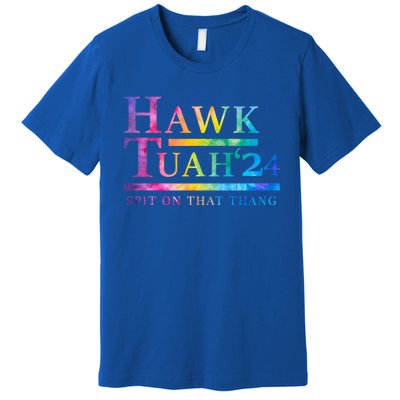 Hawk Tush Spit On That Thing Presidential Candidate Premium T-Shirt