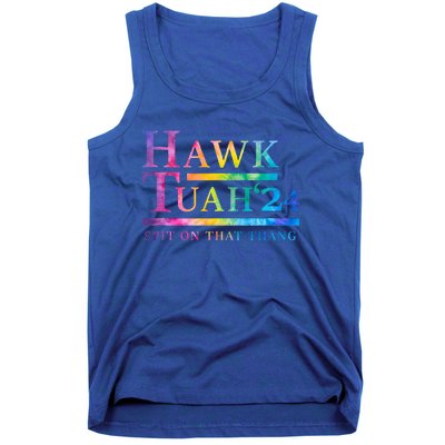 Hawk Tush Spit On That Thing Presidential Candidate Tank Top