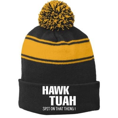 Hawk Tuah... Spit On That Thing Gift Stripe Pom Pom Beanie