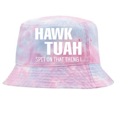 Hawk Tuah... Spit On That Thing Gift Tie-Dyed Bucket Hat