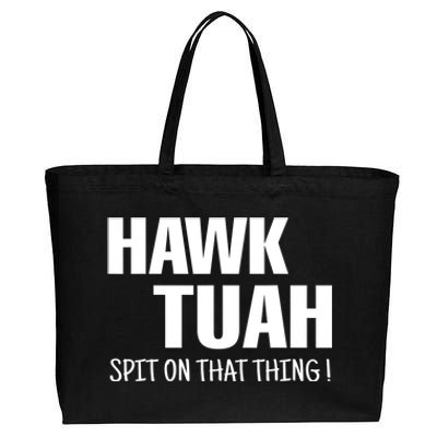 Hawk Tuah... Spit On That Thing Gift Cotton Canvas Jumbo Tote