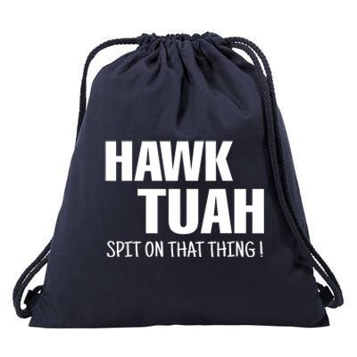 Hawk Tuah... Spit On That Thing Gift Drawstring Bag