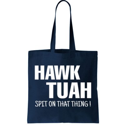 Hawk Tuah... Spit On That Thing Gift Tote Bag