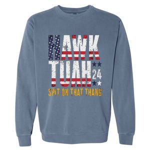 Hawk Tush Spit On That Thang Election Parody Garment-Dyed Sweatshirt