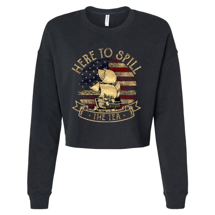 Here To Spill The Tea 4th Of July American Patriotic Vintage Cropped Pullover Crew