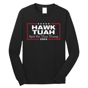 Hawk Tush Spit On That Thang Presidential Candidate Parody Long Sleeve Shirt