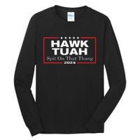 Hawk Tush Spit On That Thang Presidential Candidate Parody Tall Long Sleeve T-Shirt