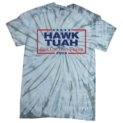 Hawk Tush Spit On That Thang Viral Election Parody Tie-Dye T-Shirt