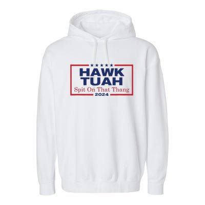 Hawk Tush Spit On That Thang Viral Election Parody Garment-Dyed Fleece Hoodie