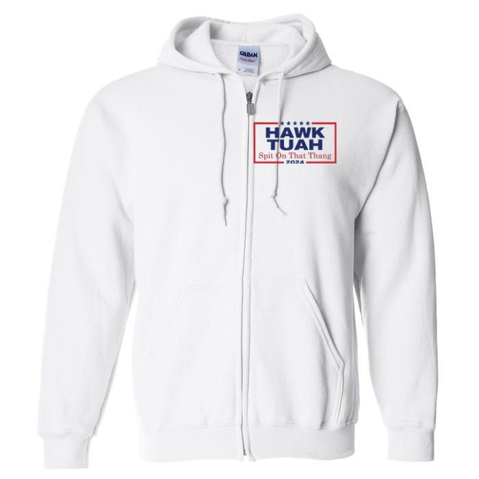 Hawk Tush Spit On That Thang Viral Election Parody Full Zip Hoodie