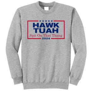 Hawk Tush Spit On That Thang Viral Election Parody Tall Sweatshirt