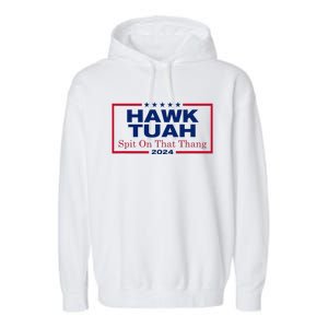 Hawk Tush Spit On That Thang Viral Election Parody Garment-Dyed Fleece Hoodie