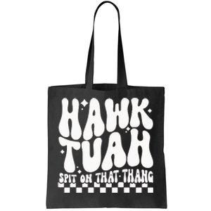 Hawk Tuah Spit On That Thing Tote Bag