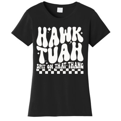 Hawk Tuah Spit On That Thing Women's T-Shirt