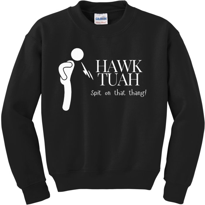 Hawk Tuah Spit On That Thang Kids Sweatshirt