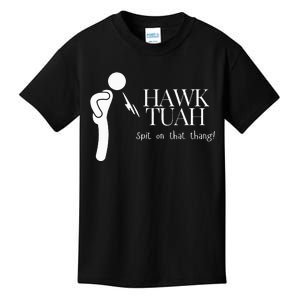 Hawk Tuah Spit On That Thang Kids T-Shirt