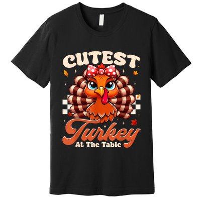 Happy Thanksgiving Shirts Girl Cutest Turkey At The Tables Premium T-Shirt