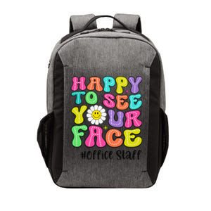 Happy To See Your Face Office Staff Teacher First Day School Gift Vector Backpack