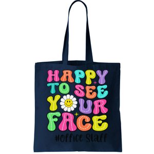 Happy To See Your Face Office Staff Teacher First Day School Gift Tote Bag