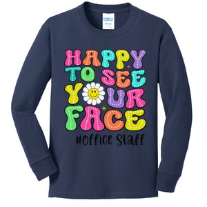 Happy To See Your Face Office Staff Teacher First Day School Gift Kids Long Sleeve Shirt