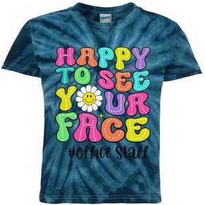 Happy To See Your Face Office Staff Teacher First Day School Gift Kids Tie-Dye T-Shirt