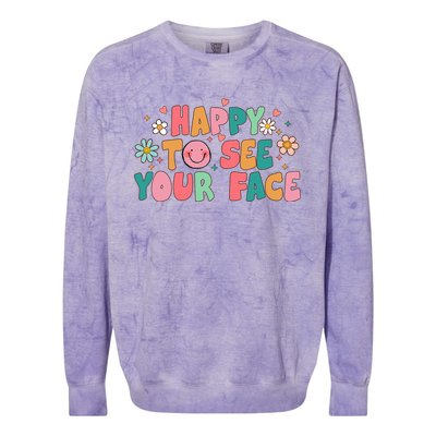 Happy To See Your Face First Day Of School Teacher Flower Colorblast Crewneck Sweatshirt