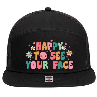 Happy To See Your Face First Day Of School Teacher Flower 7 Panel Mesh Trucker Snapback Hat