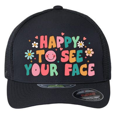 Happy To See Your Face First Day Of School Teacher Flower Flexfit Unipanel Trucker Cap