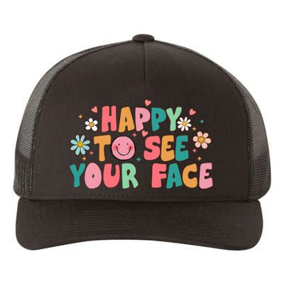 Happy To See Your Face First Day Of School Teacher Flower Yupoong Adult 5-Panel Trucker Hat