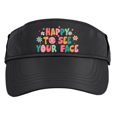 Happy To See Your Face First Day Of School Teacher Flower Adult Drive Performance Visor