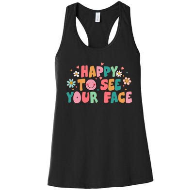 Happy To See Your Face First Day Of School Teacher Flower Women's Racerback Tank