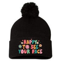 Happy To See Your Face First Day Of School Teacher Flower Pom Pom 12in Knit Beanie