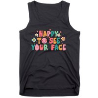 Happy To See Your Face First Day Of School Teacher Flower Tank Top