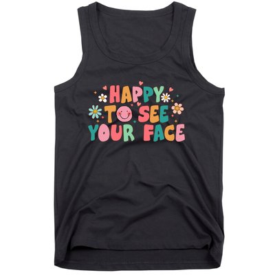 Happy To See Your Face First Day Of School Teacher Flower Tank Top