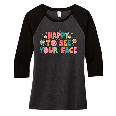 Happy To See Your Face First Day Of School Teacher Flower Women's Tri-Blend 3/4-Sleeve Raglan Shirt