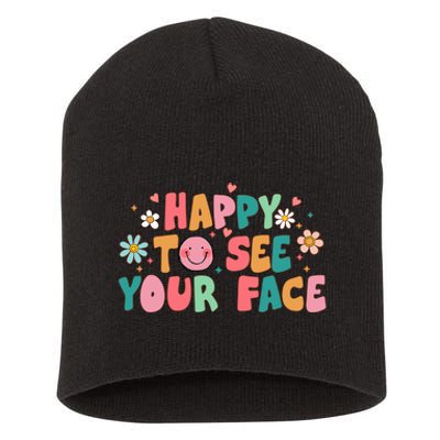 Happy To See Your Face First Day Of School Teacher Flower Short Acrylic Beanie