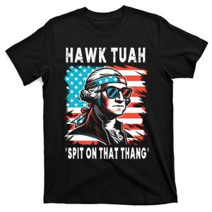 Hawk Tush Spit On That Thing Funny Georg Washington July 4th T-Shirt